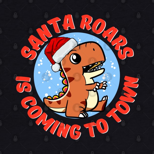 Santa Roars is Coming to Town - Dino Christmas by Ashley-Bee